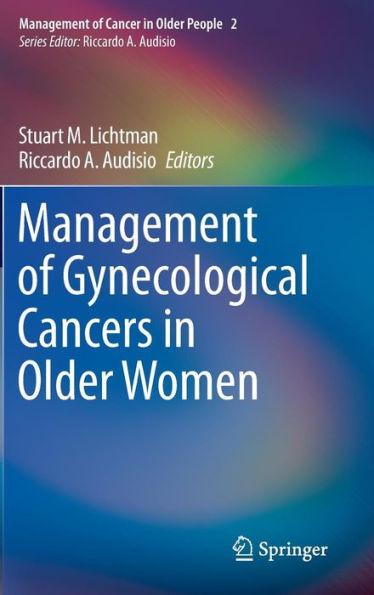 Management of Gynecological Cancers in Older Women / Edition 1