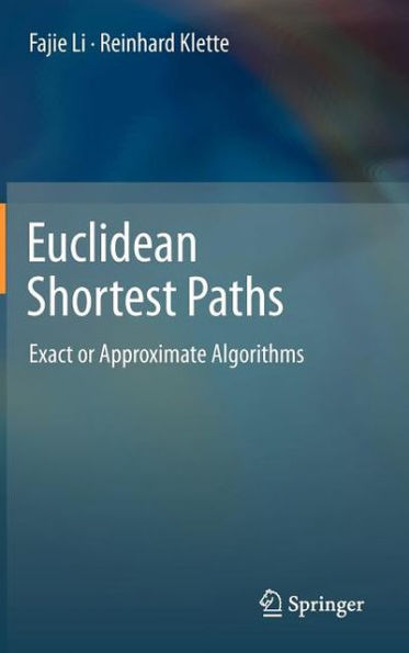 Euclidean Shortest Paths: Exact or Approximate Algorithms