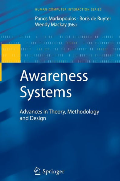 Awareness Systems: Advances in Theory, Methodology and Design