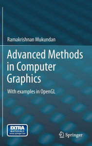 Title: Advanced Methods in Computer Graphics: With examples in OpenGL, Author: Ramakrishnan Mukundan