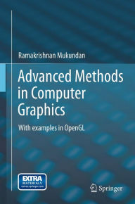 Title: Advanced Methods in Computer Graphics: With examples in OpenGL, Author: Ramakrishnan Mukundan