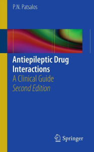 Title: Antiepileptic Drug Interactions: A Clinical Guide, Author: Philip Patsalos