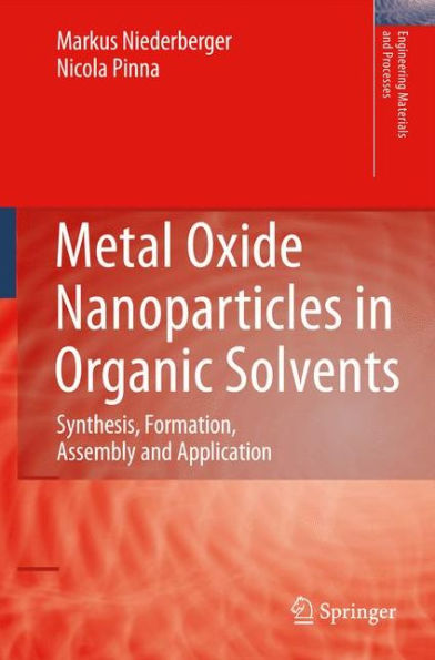 Metal Oxide Nanoparticles in Organic Solvents: Synthesis, Formation, Assembly and Application