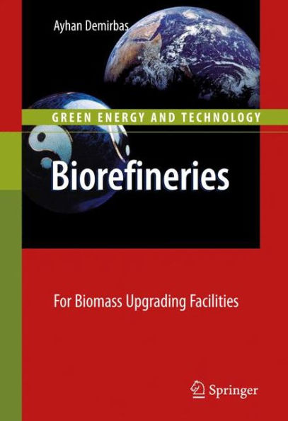 Biorefineries: For Biomass Upgrading Facilities / Edition 1