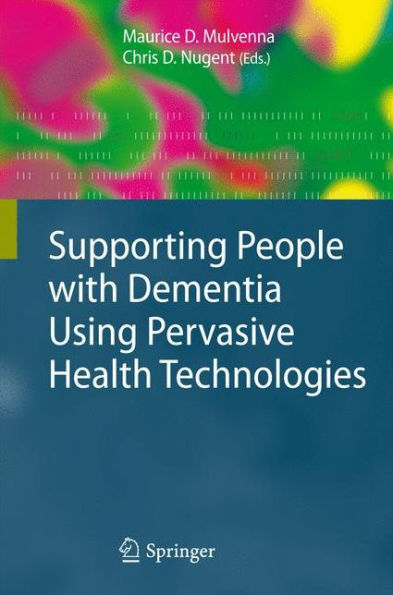 Supporting People with Dementia Using Pervasive Health Technologies