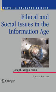 Title: Ethical and Social Issues in the Information Age, Author: Joseph Migga Kizza