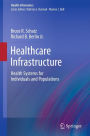 Healthcare Infrastructure: Health Systems for Individuals and Populations / Edition 1