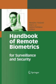 Title: Handbook of Remote Biometrics: for Surveillance and Security / Edition 1, Author: Massimo Tistarelli