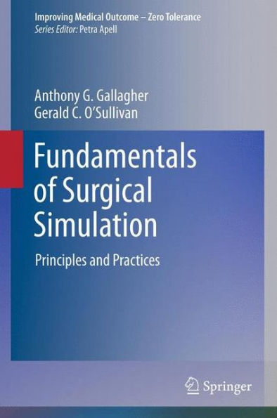 Fundamentals of Surgical Simulation: Principles and Practice / Edition 1