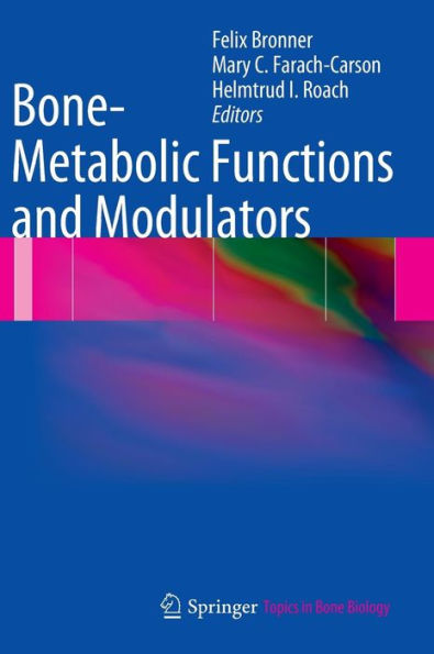 Bone-Metabolic Functions and Modulators / Edition 1