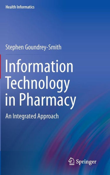 Information Technology in Pharmacy: An Integrated Approach / Edition 1