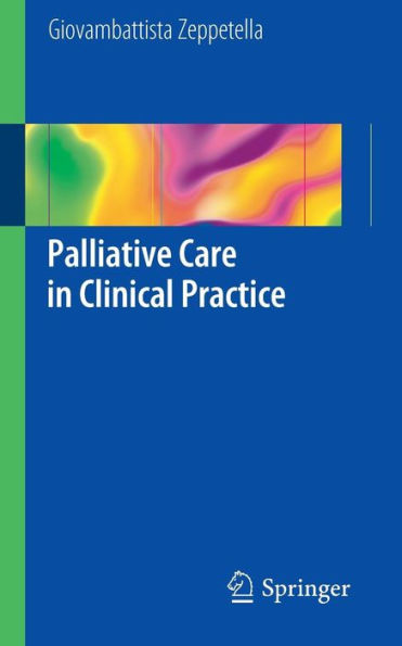 Palliative Care in Clinical Practice / Edition 1