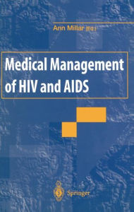 Title: Medical Management of HIV and AIDS / Edition 1, Author: Ann Millar