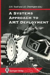Title: A Systems Approach to AMT Deployment, Author: D.R. Towill
