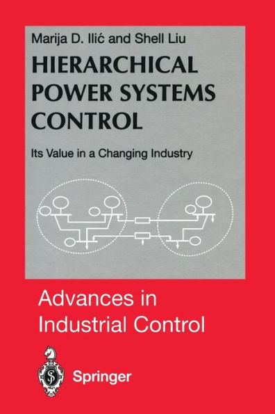 Hierarchical Power Systems Control: Its Value in a Changing Industry