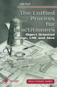 Title: The Unified Process for Practitioners: Object-Oriented Design, UML and Java, Author: John Hunt