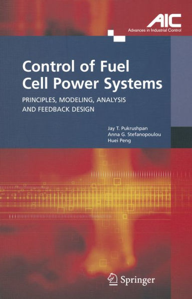 Control of Fuel Cell Power Systems: Principles, Modeling, Analysis and Feedback Design