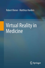 Title: Virtual Reality in Medicine, Author: Robert Riener