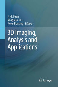 Title: 3D Imaging, Analysis and Applications, Author: Nick Pears