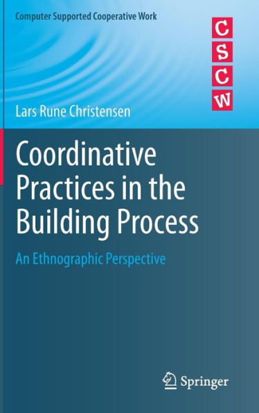 Coordinative Practices the Building Process: An Ethnographic Perspective