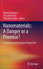 Nanomaterials: A Danger or a Promise?: A Chemical and Biological Perspective
