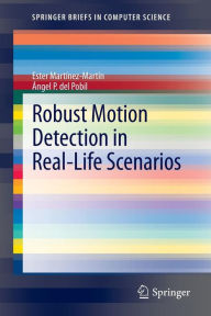 Title: Robust Motion Detection in Real-Life Scenarios, Author: Ester Martïnez-Martïn