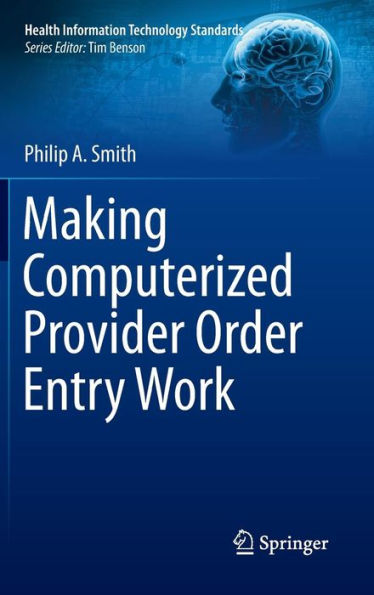 Making Computerized Provider Order Entry Work / Edition 1