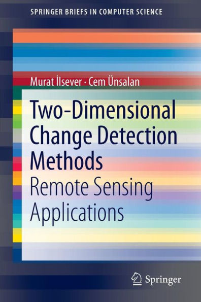 Two-Dimensional Change Detection Methods: Remote Sensing Applications