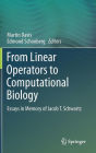 From Linear Operators to Computational Biology: Essays in Memory of Jacob T. Schwartz
