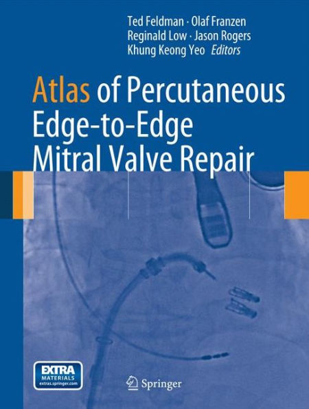 Atlas of Percutaneous Edge-To-Edge Mitral Valve Repair / Edition 1