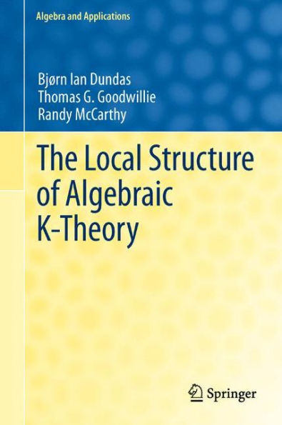 The Local Structure of Algebraic K-Theory / Edition 1