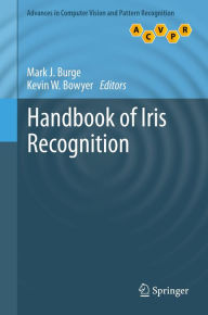 Title: Handbook of Iris Recognition, Author: Mark J. Burge