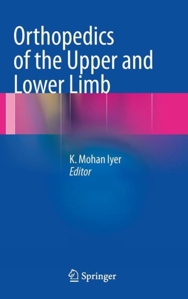 Orthopedics of the Upper and Lower Limb / Edition 1