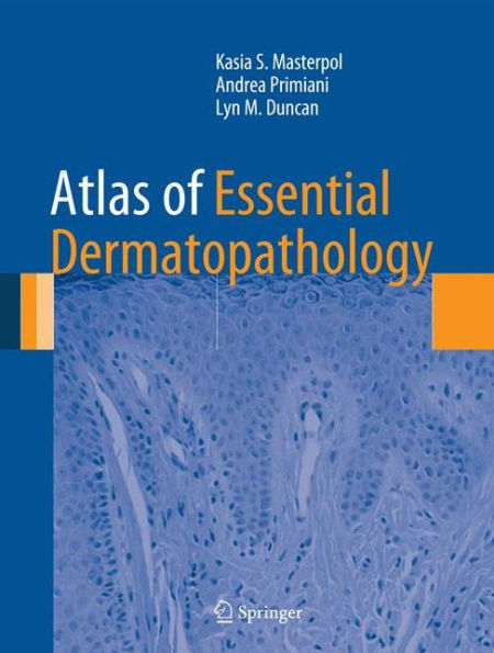 Atlas of Essential Dermatopathology / Edition 1