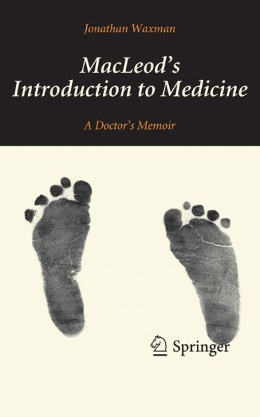 MacLeod's Introduction to Medicine: A Doctor's Memoir / Edition 1