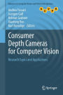 Consumer Depth Cameras for Computer Vision: Research Topics and Applications