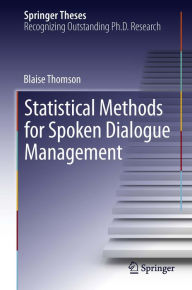 Title: Statistical Methods for Spoken Dialogue Management, Author: Blaise Thomson