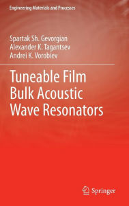 Title: Tuneable Film Bulk Acoustic Wave Resonators, Author: Spartak Gevorgian