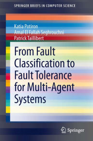 Title: From Fault Classification to Fault Tolerance for Multi-Agent Systems, Author: Katia Potiron