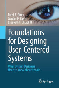Title: Foundations for Designing User-Centered Systems: What System Designers Need to Know about People, Author: Frank E. Ritter