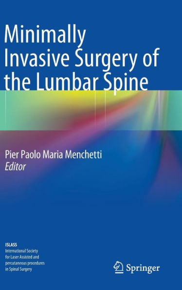 Minimally Invasive Surgery of the Lumbar Spine / Edition 1