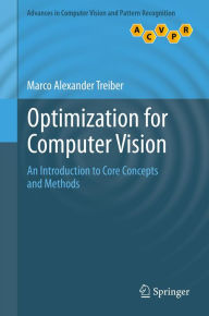 Title: Optimization for Computer Vision: An Introduction to Core Concepts and Methods, Author: Marco Alexander Treiber