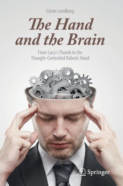 The Hand and the Brain: From Lucy's Thumb to the Thought-Controlled Robotic Hand