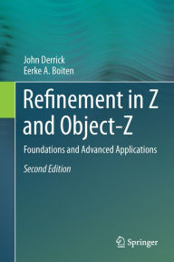 Title: Refinement in Z and Object-Z: Foundations and Advanced Applications, Author: John Derrick