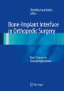 Bone-Implant Interface in Orthopedic Surgery: Basic Science to Clinical Applications