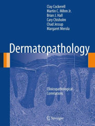 Title: Dermatopathology: Clinicopathological Correlations, Author: Clay Cockerell