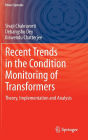 Recent Trends in the Condition Monitoring of Transformers: Theory, Implementation and Analysis