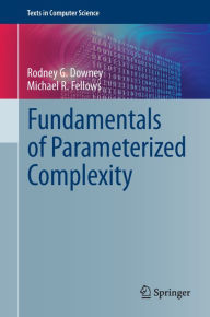 Title: Fundamentals of Parameterized Complexity, Author: Rodney G. Downey