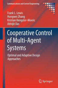 Title: Cooperative Control of Multi-Agent Systems: Optimal and Adaptive Design Approaches, Author: Frank L. Lewis