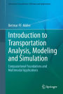 Introduction to Transportation Analysis, Modeling and Simulation: Computational Foundations and Multimodal Applications
